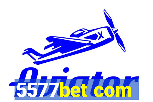 5577bet com